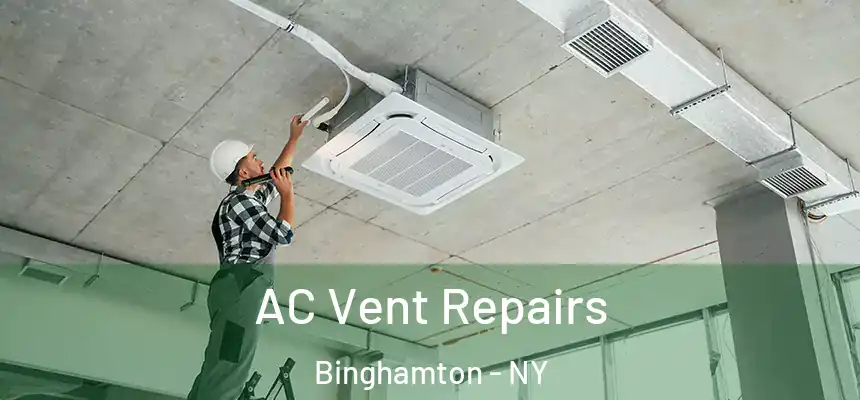  AC Vent Repairs Binghamton - NY