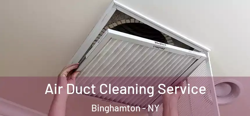  Air Duct Cleaning Service Binghamton - NY