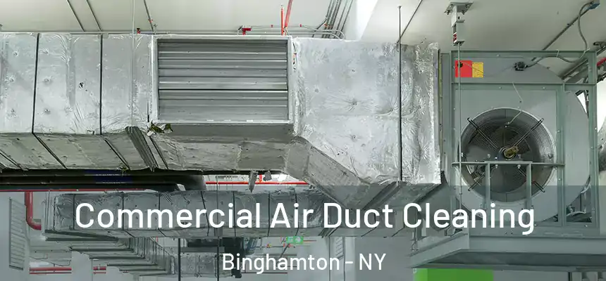  Commercial Air Duct Cleaning Binghamton - NY