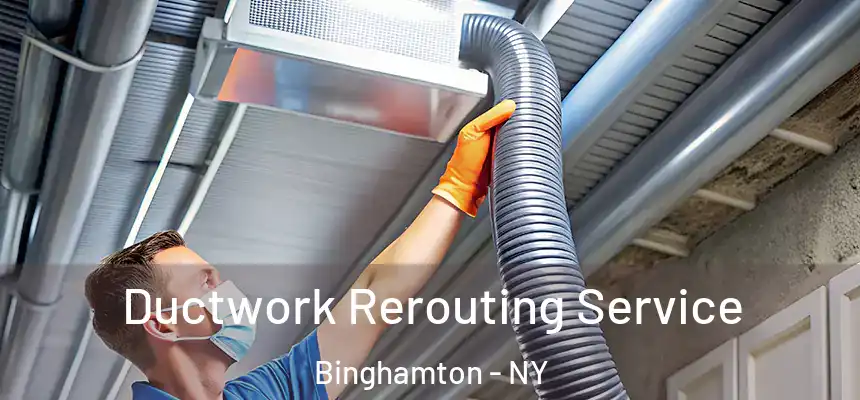  Ductwork Rerouting Service Binghamton - NY
