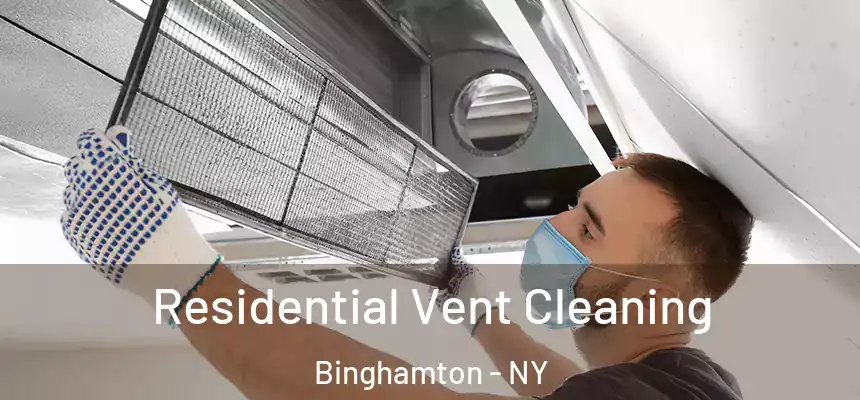  Residential Vent Cleaning Binghamton - NY